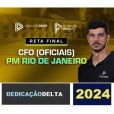 RETA FINAL CFO (OFICIAIS) PM - RIO DE JANEIRO (DEDICAÇÃO DELTA 2024) CURSO DE FORMAÇÃO DE OFICIAIS PM RJ